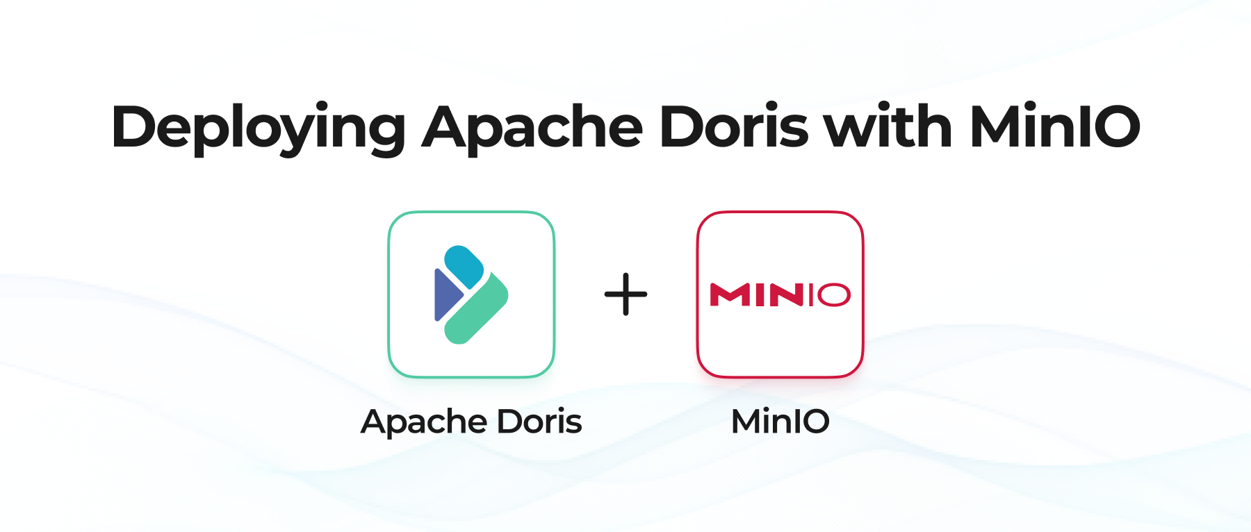 Deploying Apache Doris with MinIO: Analytics with Storage-Compute Separation